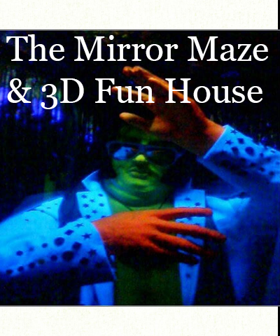 The Mirror Maze &#038; 3D Fun House