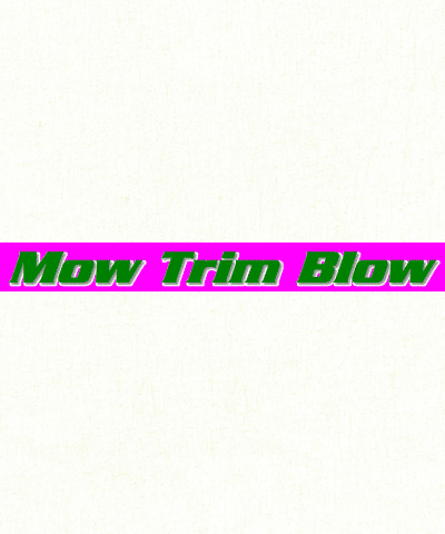 Mow-Trim-Blow
